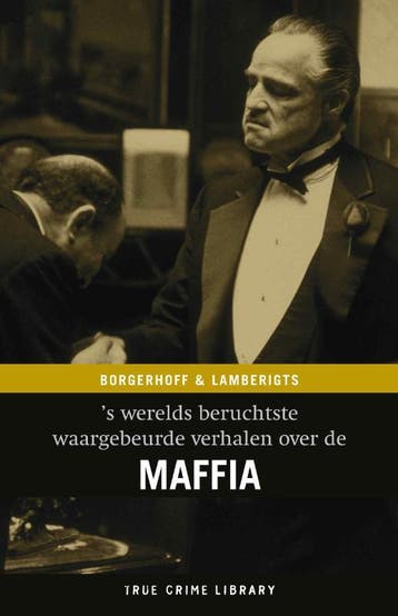 De waargebeurde verhalen van s werelds beruchtste maffia /, Verzenden, Zo goed als nieuw, Steven Borgerhoff