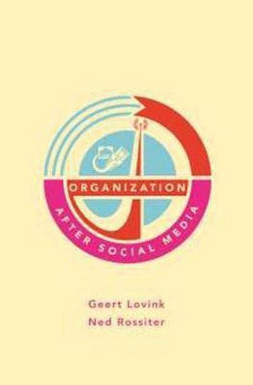 Organization After Social Media - Geert Lovink 9781570273384, Verzenden, Gelezen, Geert Lovink