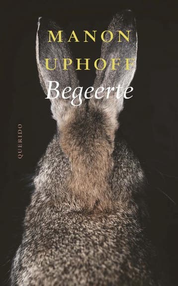Begeerte - Manon Uphoff 9789021422862, Boeken, Verzenden, Zo goed als nieuw, Manon Uphoff