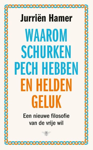 Waarom Schurken Pech Hebben En Helden Geluk | Jurriën Hamer, Ophalen of Verzenden, Nieuw, Jurriën Hamer