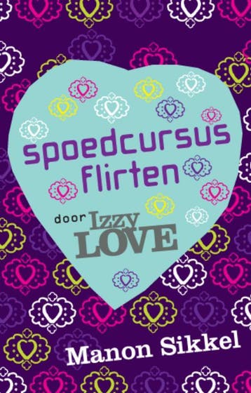 Spoedcursus flirten / Izzylove - Manon Sikkel 9789048807437, Verzenden, Zo goed als nieuw, Manon Sikkel