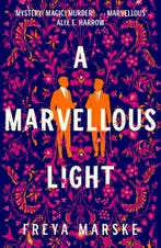 The Last Binding1-A Marvellous Light 9781529080889, Verzenden, Zo goed als nieuw, Freya Marske
