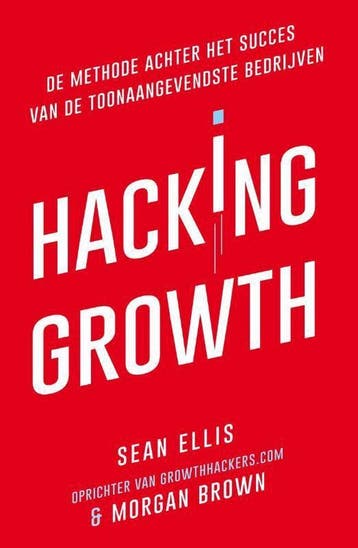 Hacking Growth - Sean Ellis 9789400508989, Verzenden, Zo goed als nieuw, Sean Ellis