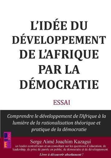 LIdée Du Développement De LAfrique Par La Démocratie, Ophalen of Verzenden, Nieuw, Serge Aimé Joachim Kazagui