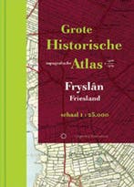 Grote Historische Topografische Atlas - Friesland | A. van d, Boeken, Ophalen of Verzenden, Zo goed als nieuw, A. van der Leest & M. Schroor & H. Stam & T. Caspers
