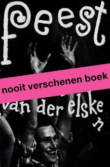Feest. Ed Van Der Elsken | Mattie Boom; Hans Rooseboom, Ophalen of Verzenden, Nieuw, Mattie Boom; Hans Rooseboom