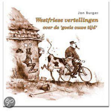 WESTFRIESE VERTELLINGEN 9789064553677 J. Burger, Verzenden, Gelezen, J. Burger
