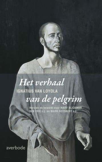 Het verhaal van de pelgrim - Ignatius Van Loyola, Boeken, Verzenden, Gelezen, Ignatius Van Loyola