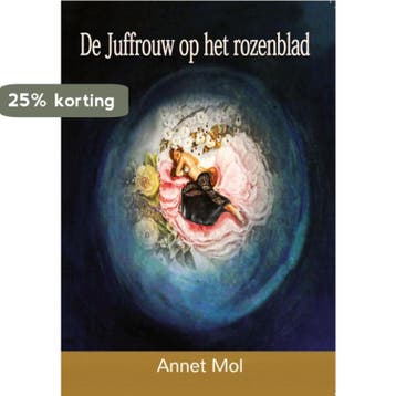 De juffrouw op het rozenblad - Annet Mol 9789082509168, Verzenden, Zo goed als nieuw, Annet Mol
