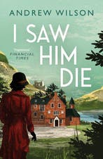 I Saw Him Die 9781471173547 Andrew Wilson, Verzenden, Gelezen, Andrew Wilson