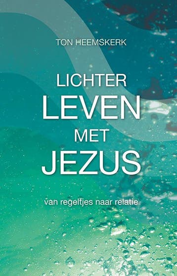 Lichter leven met Jezus - Ton Heemskerk 9789490489854, Verzenden, Zo goed als nieuw, Ton Heemskerk