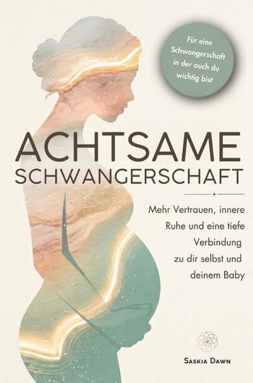 Achtsame Schwangerschaft: Mehr Vertrauen, Innere Ruhe Und Ei, Ophalen of Verzenden, Nieuw, Saskia Dawn