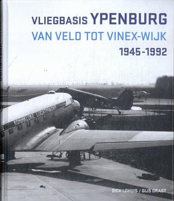 9789083312255 Vliegbasis Ypenburg Dick Lohuis, Verzenden, Nieuw, Dick Lohuis