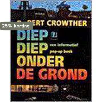 Diep diep onder de grond 9789021617619 R. Crowther, Boeken, Verzenden, Gelezen, R. Crowther