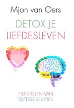 9789020216899 Detox je liefdesleven | Tweedehands, Verzenden, Zo goed als nieuw, Mjon van Oers