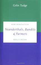 Neanderthals, Bandits and Farmers 9780300080247 Colin Tudge, Verzenden, Zo goed als nieuw, Colin Tudge