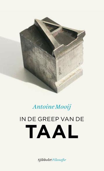 In De Greep Van De Taal | Antoine Mooij | Nieuw, Ophalen of Verzenden, Nieuw, Antoine Mooij
