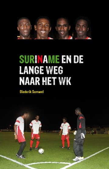 Suriname en de lange weg naar het WK - Diederik Samwel, Verzenden, Gelezen, Diederik Samwel