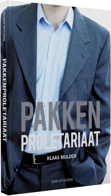 Pakkenproletariaat - Klaas Mulder 9789491693335, Verzenden, Zo goed als nieuw, Klaas Mulder