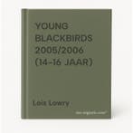 YOUNG BLACKBIRDS 2005/2006 (14-16 JAAR) 9789001559854, Boeken, Verzenden, Gelezen, Lois Lowry