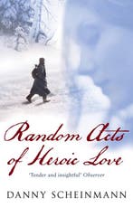 Random Acts Of Heroic Love 9780552774222 Danny Scheinmann, Verzenden, Gelezen, Danny Scheinmann