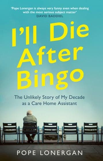 Ill Die After Bingo | 9781529109337 | Pope Lonergan, Ophalen of Verzenden, Zo goed als nieuw, Pope Lonergan