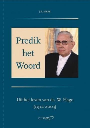 J.P. Sinke - Predik het Woord (leven van ds. W. Hage), Nieuw, Christendom | Protestants, Ophalen of Verzenden, J.P. Sinke