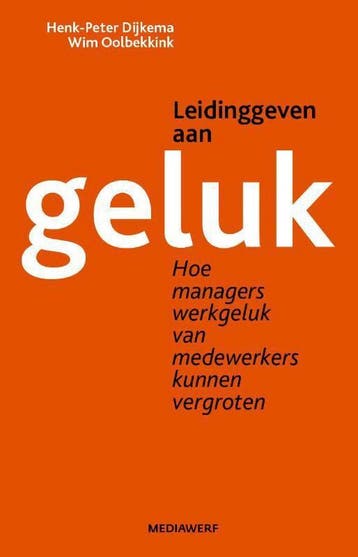 Leidinggeven aan geluk - Henk-Peter Dijkema 9789490463595, Verzenden, Zo goed als nieuw, Henk-Peter Dijkema