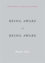 9781626259966 Being Aware of Being Aware | Tweedehands, Boeken, Verzenden, Gelezen, Rupert Spira
