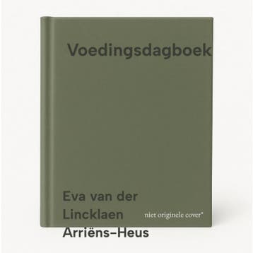 Voedingsdagboek 9789081611329, Verzenden, Gelezen, Eva van der Lincklaen Arriëns-Heus
