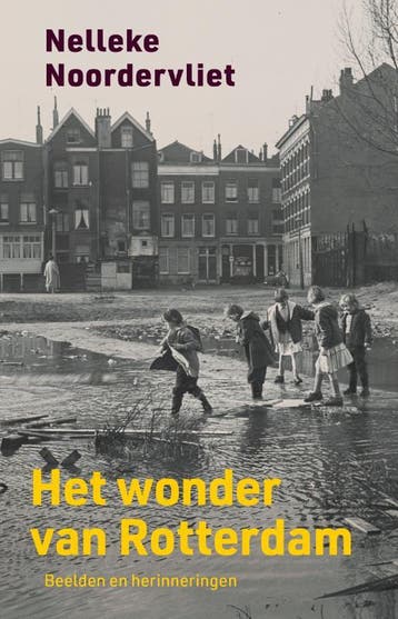Het wonder van Rotterdam - Nelleke Noordervliet, Verzenden, Zo goed als nieuw, Nelleke Noordervliet