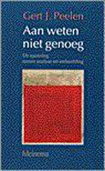 AAN WETEN NIET GENOEG - G.J. Peelen 9789021137537, Verzenden, Gelezen, G.J. Peelen