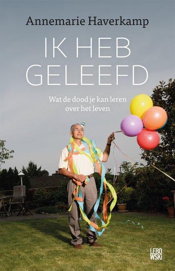 9789048874262 Ik heb geleefd Annemarie Haverkamp, Verzenden, Nieuw, Annemarie Haverkamp