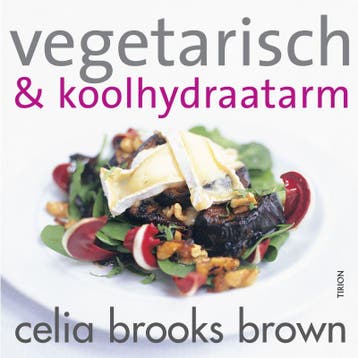 Vegetarisch en koolhydraatarm 9789043907132 C. Brooks Brown, Boeken, Kookboeken, Verzenden, Gelezen, C. Brooks Brown