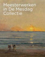 9789493070295 Meesterwerken in De Mesdag Collectie, Verzenden, Nieuw, Maite van Dijk