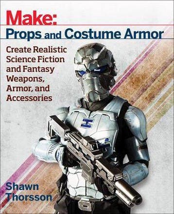 9781680450064 Make Props  Costume Armor Shawn Thorsson, Boeken, Verzenden, Nieuw, Shawn Thorsson