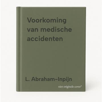 Voorkoming van medische accidenten - L. Abraham-Inpijn, Verzenden, Zo goed als nieuw, L. Abraham-Inpijn
