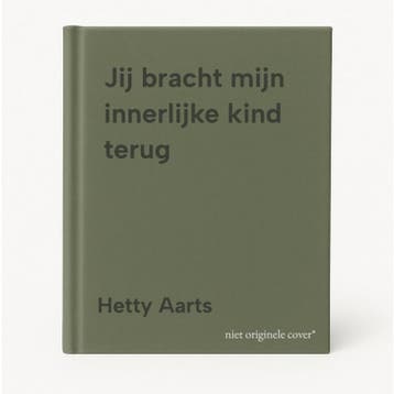 Jij bracht mijn innerlijke kind terug - Hetty Aarts, Verzenden, Zo goed als nieuw, Hetty Aarts