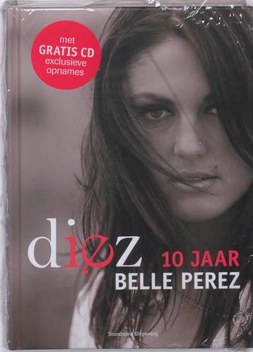 Diez 10 jaar Belle Perez - B. Perez 9789002223778, Verzenden, Gelezen, B. Perez