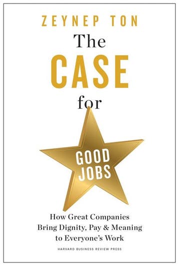 9781647824174 The Case for Good Jobs | Tweedehands, Verzenden, Zo goed als nieuw, Zeynep Ton