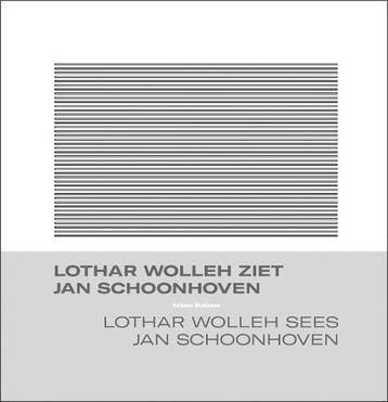 Lothar Wolleh Ziet Jan Schoonhoven / Lothar Wolleh Sees Jan, Ophalen of Verzenden, Nieuw, Antoon Melissen