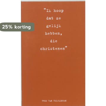 IK HOOP DAT ZE GELIJK HEBBEN DIE CHRISTENEN 9789063187439, Verzenden, Gelezen, T. van Teijlingen