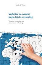 Verbeter de wereld begin bij de opvoeding, 9789088501876, Boeken, Studieboeken en Cursussen, Zo goed als nieuw, HBO, Verzenden