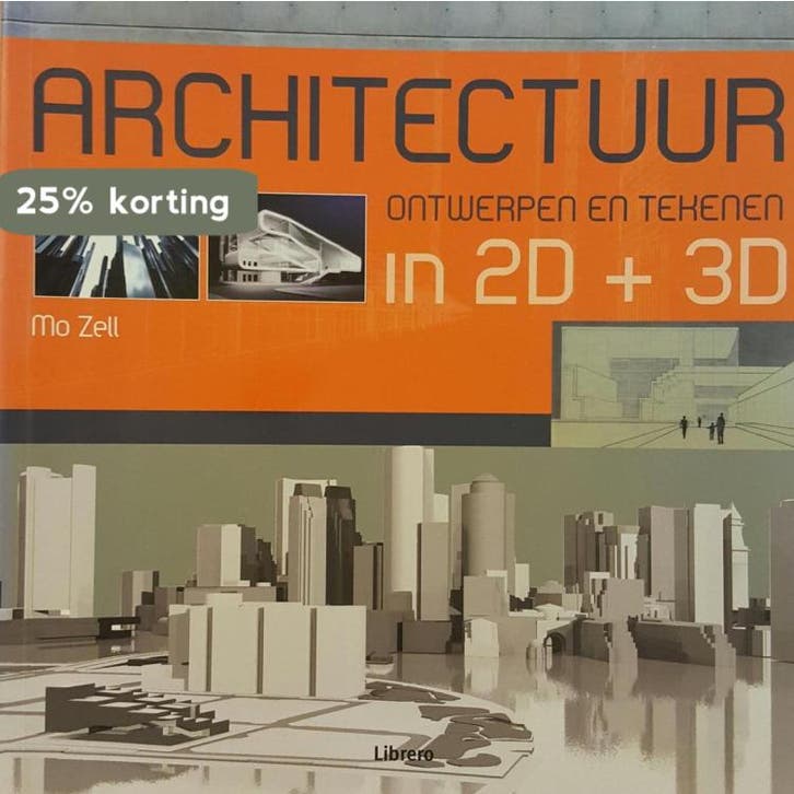 Architectuur ontwerpen en tekenen in 2D + 3D 9789057640704, Boeken, Kunst en Cultuur | Beeldend, Zo goed als nieuw, Verzenden
