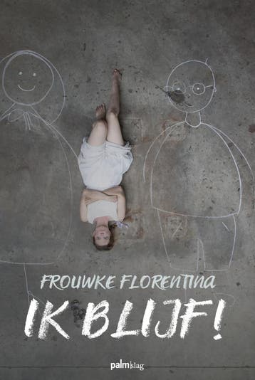 Ik blijf! - Frouwke Florentina 9789493343689, Verzenden, Zo goed als nieuw, Frouwke Florentina