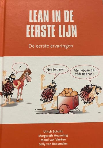 Lean in de eerste lijn - Ulrich Schultz 9789082341225, Boeken, Verzenden, Zo goed als nieuw, Ulrich Schultz
