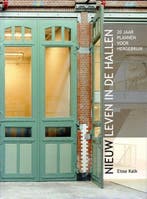 Nieuw leven in de Hallen 9789081100267 Eisse Kalk, Boeken, Verzenden, Gelezen, Eisse Kalk