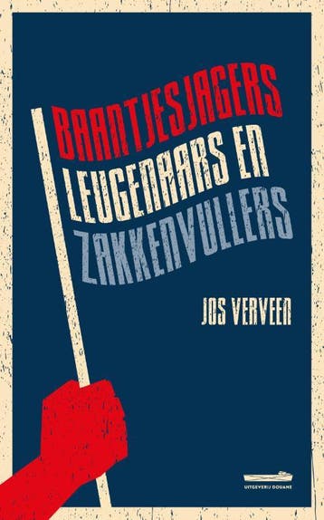 Baantjesjagers, leugenaars en zakkenvullers - Jos Verveen, Verzenden, Gelezen, Jos Verveen