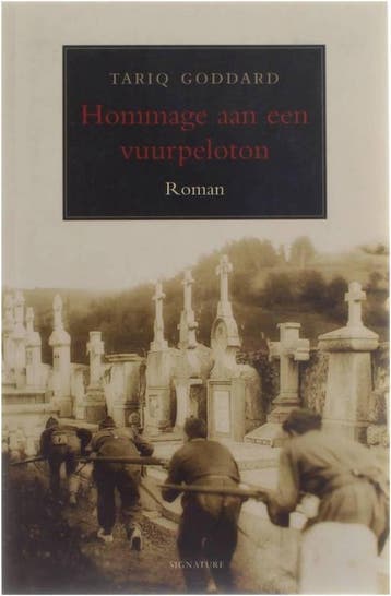 Hommage aan een vuurpeloton 9789056721091 T. Goddard, Verzenden, Gelezen, T. Goddard