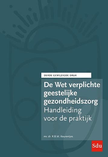 De Wet verplichte geestelijke gezondheidszorg 9789012409216, Verzenden, Zo goed als nieuw
